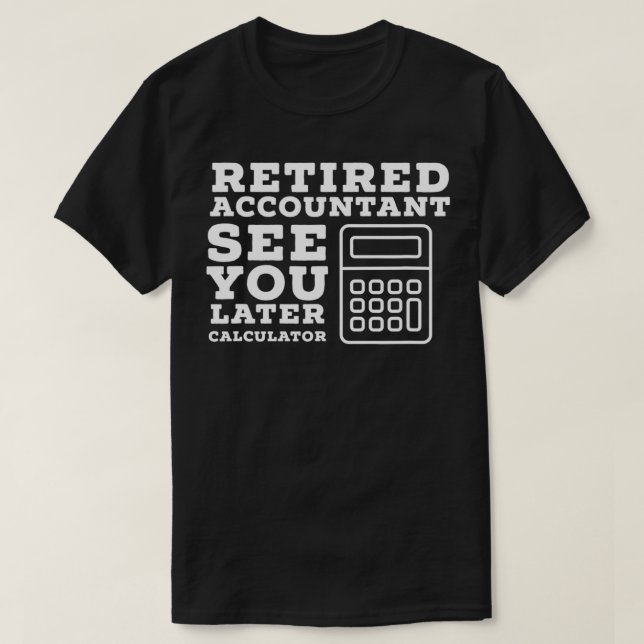 T-shirt Don de retraite comptable Funny Retraité CPA (Design devant)