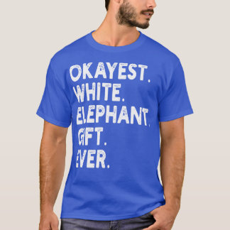 T-shirt Don d'éléphant blanc Okayest jamais