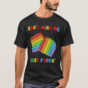 T-shirt Don Mind Me Simplement Poppin Drôle Jouet Fidget S