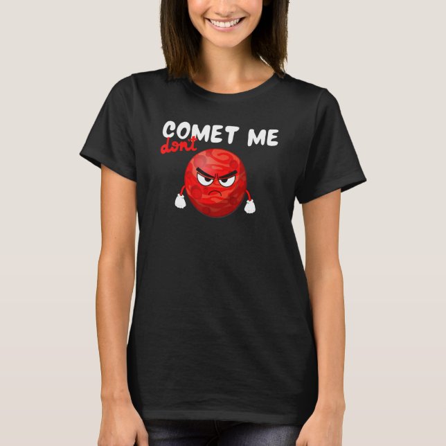 T-shirt Don´t Comet Me, Funny Planet, Space, Science Teach (Devant)
