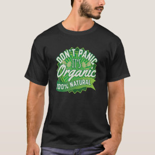 T-shirt Don t panic It's Organic 100 Aliments bio naturels