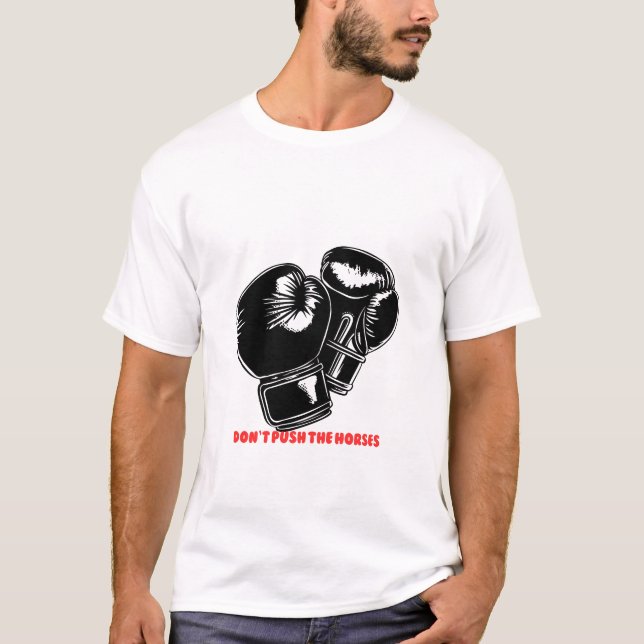 T-shirt Don’t Push the Horses – Power & Strength Design (Devant)