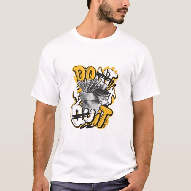 T-shirt Don’t Quit Hustle (Devant)
