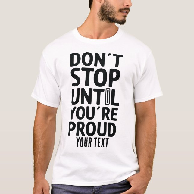 T-shirt Don’t Stop Until You’re Proud – Motivational Quote (Devant)