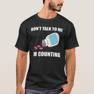T-shirt Don t Talk To Me I m Counting Pharmacy Technician