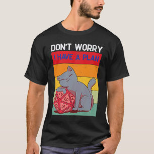 T-shirt Don Worry J'Ai Un Plan D20 Dice Dungeons Cat Mdn