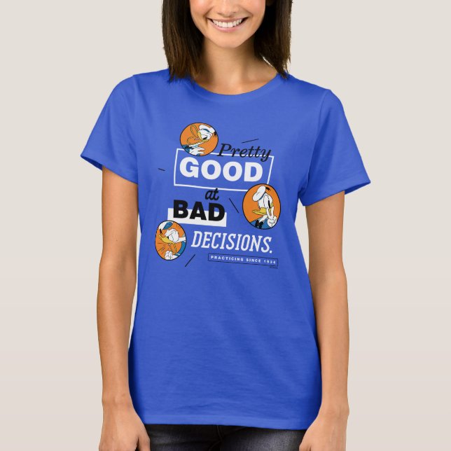 T-shirt Donald Duck Pretty Good at Bad Decisions (Devant)