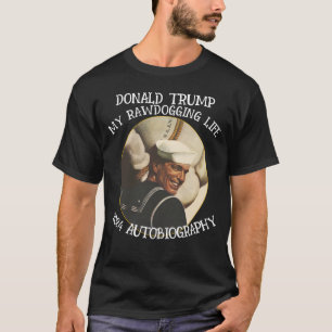 T-SHIRT DONALD TRUMP 2024 AUTOBIOGRAPHY RAWDOGGING