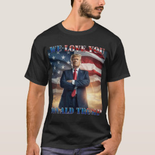 T-shirt Donald Trump, nous vous aimons