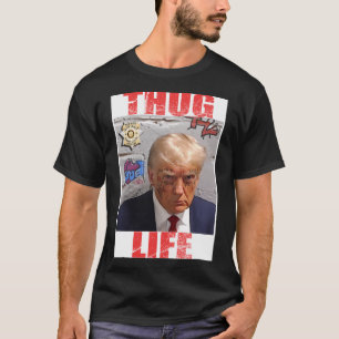 T-shirt Donald Trump Thug Tee - shirts de la vie