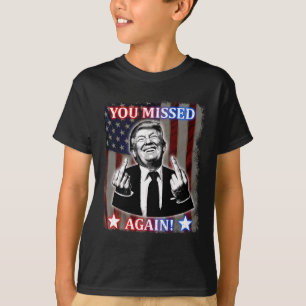 T-shirt Donald Trump - Vous Avez Encore Manqué !