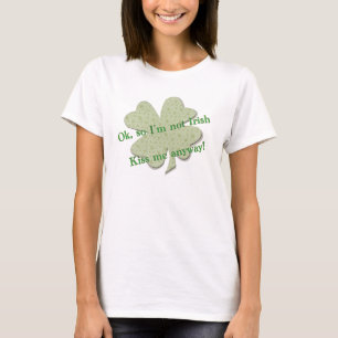 T-shirt Donc je ne suis pas irlandais, Embrasse-moi de tou