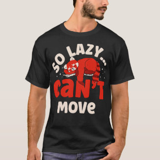T-shirt Donc Lazy Je Ne Peux Pas Déplacer Rouge Panda Zook