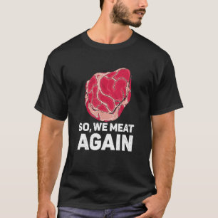 T-shirt Donc Nous Viandes De Nouveau Vapeur Brut Viande No