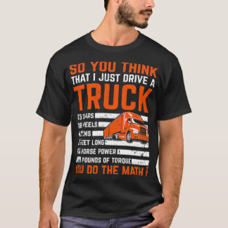 T-shirt Donc vous pensez que je ne conduis qu'un Camion Dr