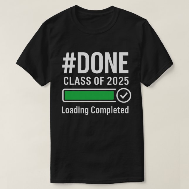 T-shirt #DONE Class of 2025 Graduation Shirt - Chargement  (Design devant)