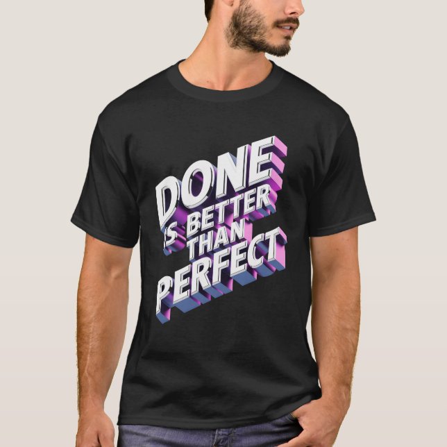 T-shirt Done is better than perfect (Devant)