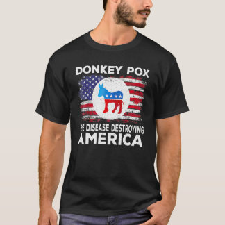 T-shirt Donkey Pox The Disease Destroying America Donkeypo