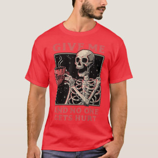T-shirt Donne-Moi Du Café Et Personne N'A Blessé Skeleton 