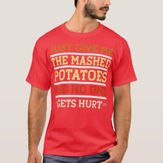 T-shirt Donne-Moi Juste Les Pommes De Terre Mash Drôle Sar