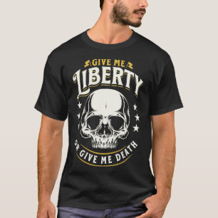 T-shirt Donne-Moi La Liberté Ou Donne-Moi La Mort Patron H