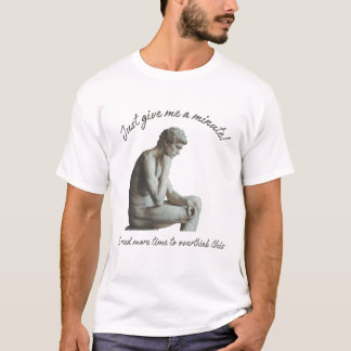 T-shirt Donne-moi une minute ! J'ai besoin de plus de temp
