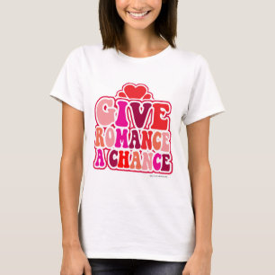 T-shirt Donner À Romance Une Chance Valentines Devise Art