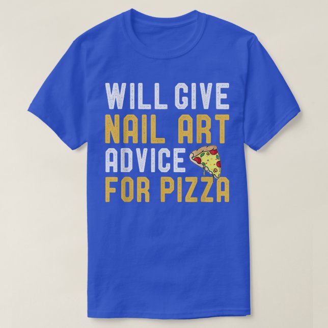 T-shirt Donnera Des Conseils D'Art Nail Pour Pizza Funny H (Design devant)