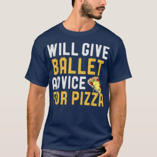 T-shirt Donnera Des Conseils De Ballet Pour Pizza Funny Pi