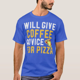 T-shirt Donnera Des Conseils De Café Pour Pizza Drôle Homm