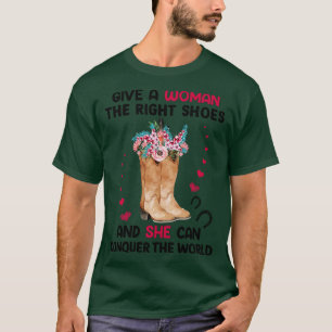 T-shirt Donnez à une femme les bonnes chaussures et elle p