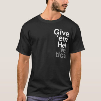 T-shirt Donnez-leur les concepteurs helvetica chemise
