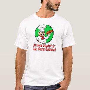 T-shirt Donnez l'occasion de pizza