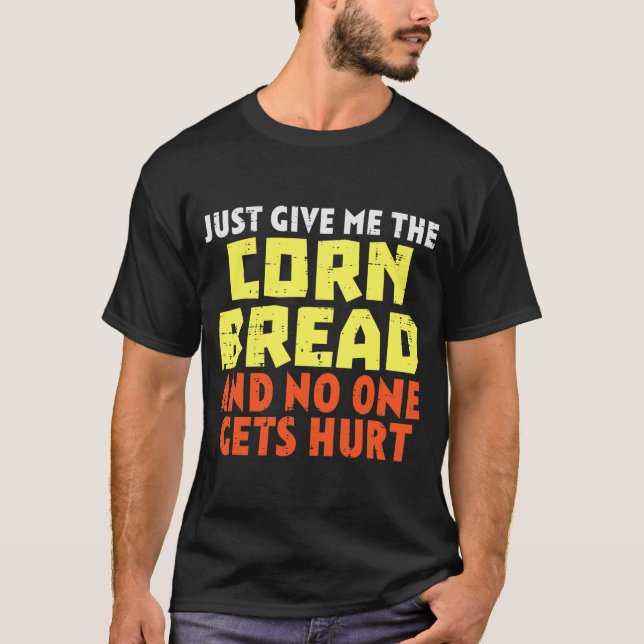 T-shirt Donnez-moi du pain de maïs drôle Thanksgiving Foin (Devant)