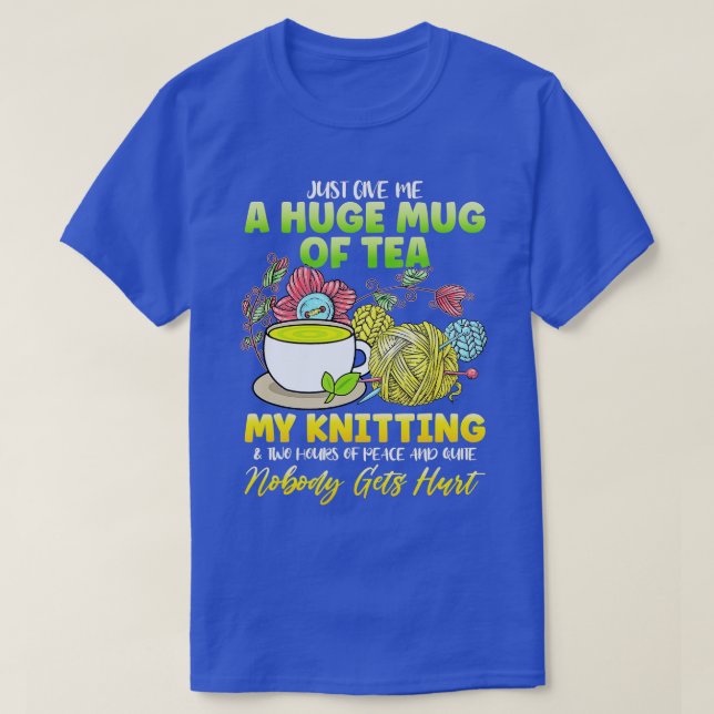 T-shirt Donnez-Moi Juste Une Grosse Boug De Teacup Tricot  (Design devant)