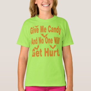 T-shirt Donnez-moi la sucrerie que personne obtiendra