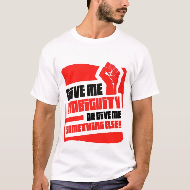 T-shirt Donnez-moi l'ambiguïté (Devant)