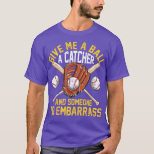 T-shirt Donnez-Moi Un Balle Un Capteur Et Quelqu'Un Pour E