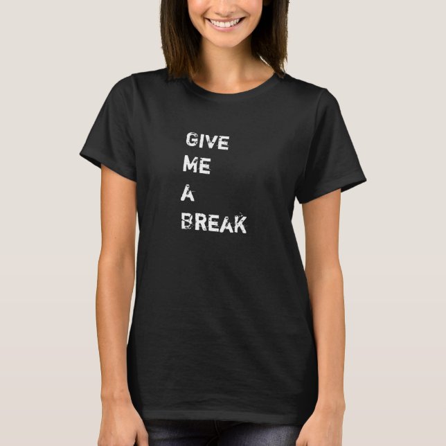 T-shirt Donnez-moi un Débardeur Break, noir avec une lettr (Devant)
