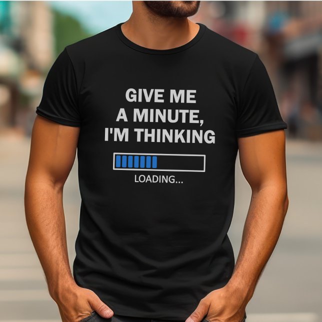 T-shirt Donnez-moi une minute Je pense que le cerveau est  (Créateur téléchargé)