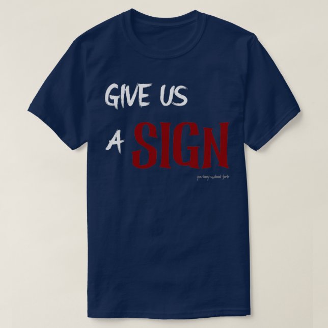 T-shirt Donnez-nous un signe (Design devant)