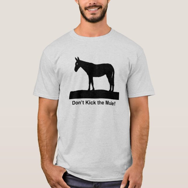 T-shirt Donnez un coup de pied l'habillement de mule (Devant)