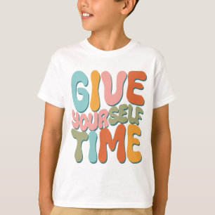 T-shirt Donnez-vous du temps