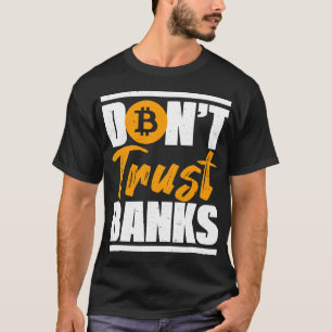 T-shirt Dons Banquiers Fundy Dont Trust Banques Bitcoin Di