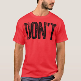 T-shirt Dont