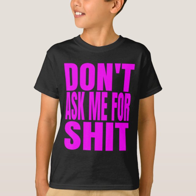 T-shirt Dont Ask Me For  (Devant)