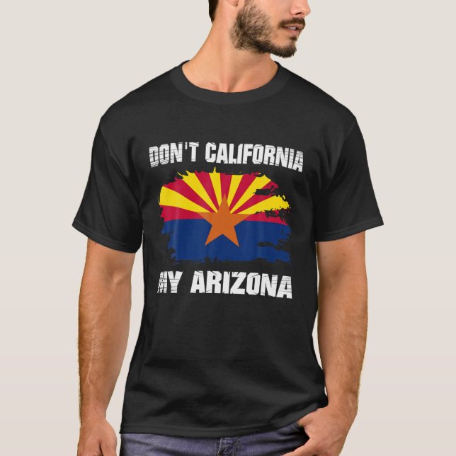 T-shirt Dont California Mon Arizona Az Distresse Drapeau d (Devant)
