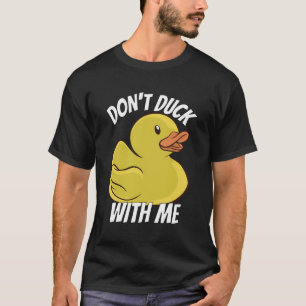 T-shirt Dont Canard Avec Moi Rubber Duck Stuff Vêtements