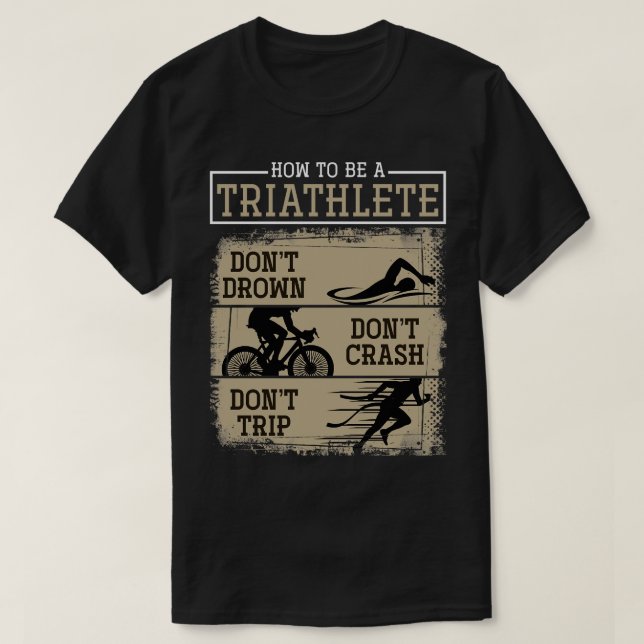 T-shirt Dont Drown Dont Crash Dont Trip Triathlon (Design devant)