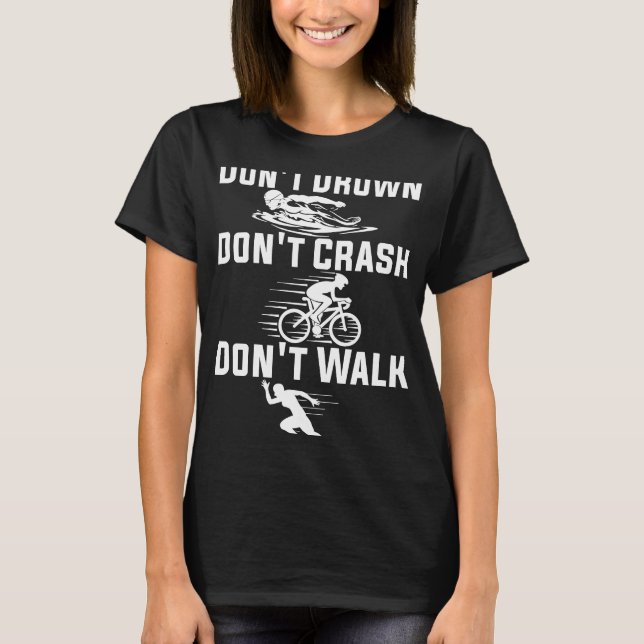 T-shirt Don't Drown Don't Crash Don't Walk Triathlon Marat (Devant)